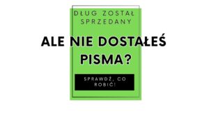 Read more about the article Dług został sprzedany, ale nie dostałeś pisma? Sprawdź, co robić!