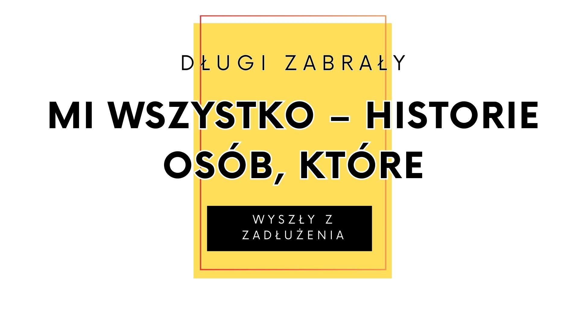 Read more about the article Długi zabrały mi wszystko – historie osób, które wyszły z zadłużenia