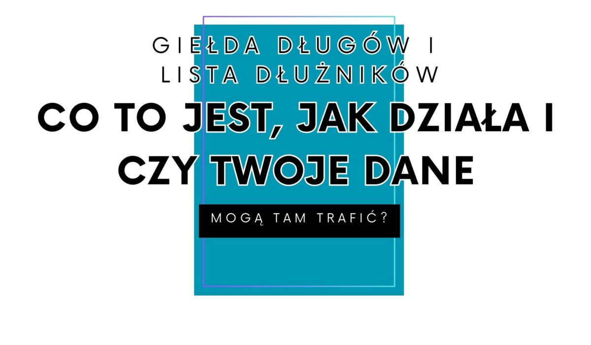 Giełda długów i lista dłużników – jak działa i jak się bronić?